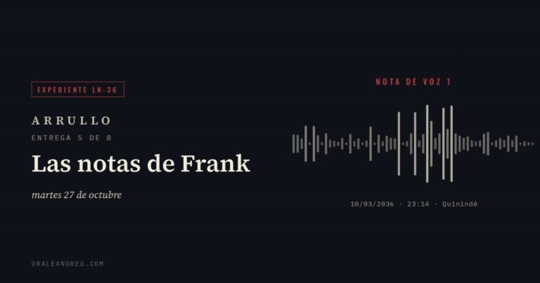 Arrullo — Expediente LN-36, entrega 5 de 8: Las notas de Frank.